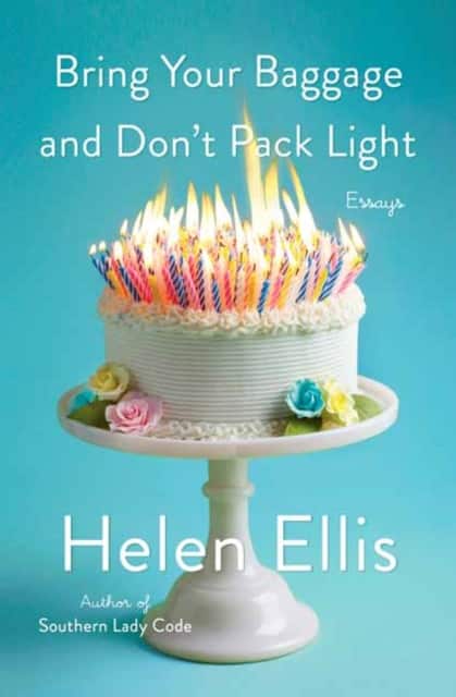 Bring Your Baggage and Don't Pack Light av Helen Ellis
