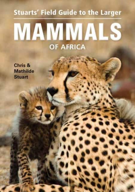 Stuarts' Field Guide to the Larger Mammals of Africa av Chris Stuart