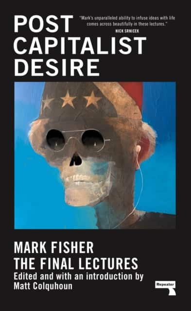 Postcapitalist Desire av Mark Fisher