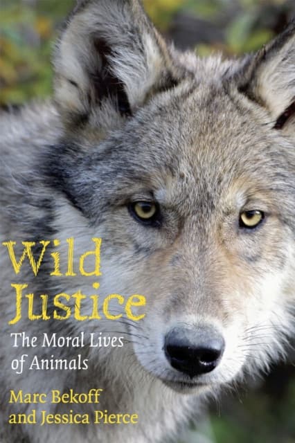 Wild Justice – The Moral Lives of Animals