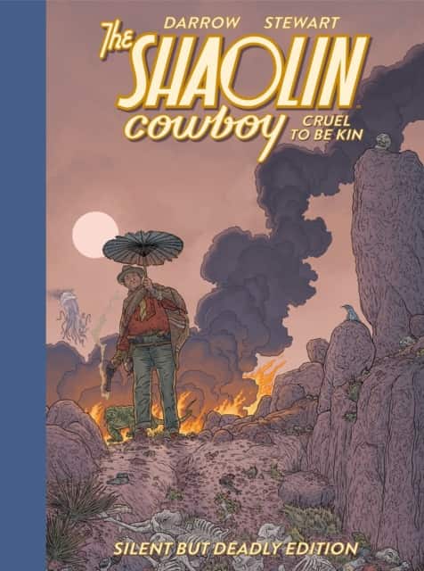 Shaolin Cowboy: Cruel to Be Kin--Silent but Deadly Edition av Geof Darrow