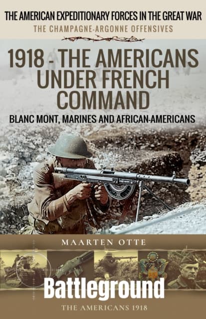 1918 – The Americans Under French Command
