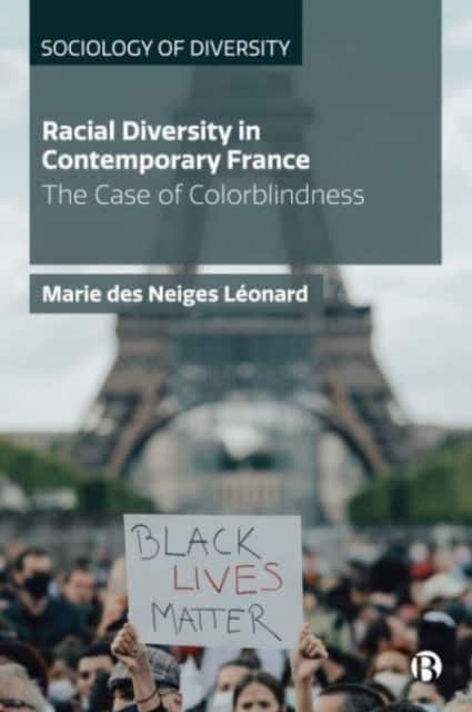 Racial Diversity in Contemporary France – The Case of Colorblindness av Marie des Neiges Léonard