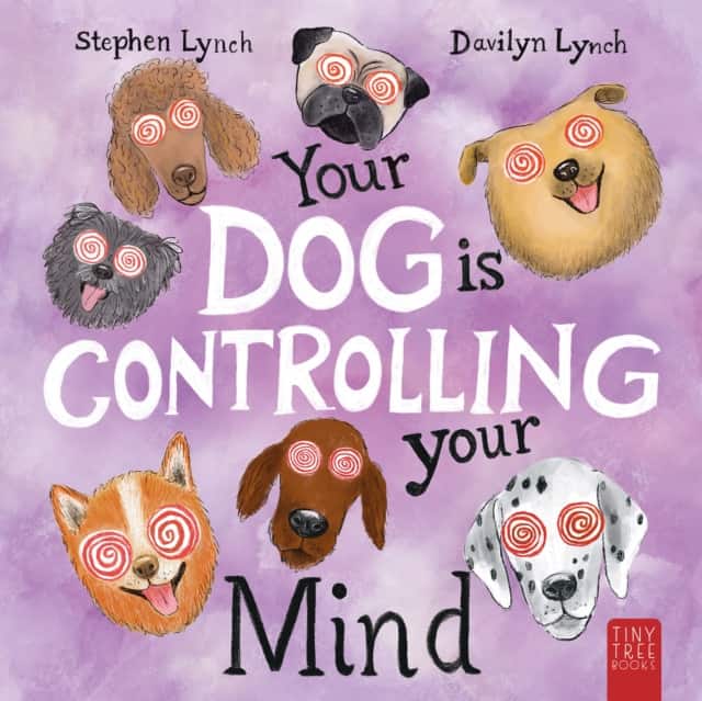 Your Dog Is Controlling Your Mind av Stephen Lynch