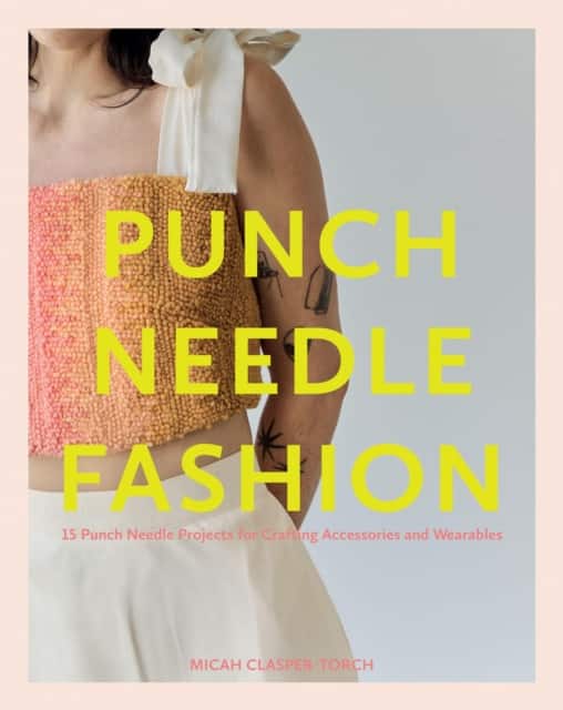 Punch Needle Fashion av Micah Clasper Torch