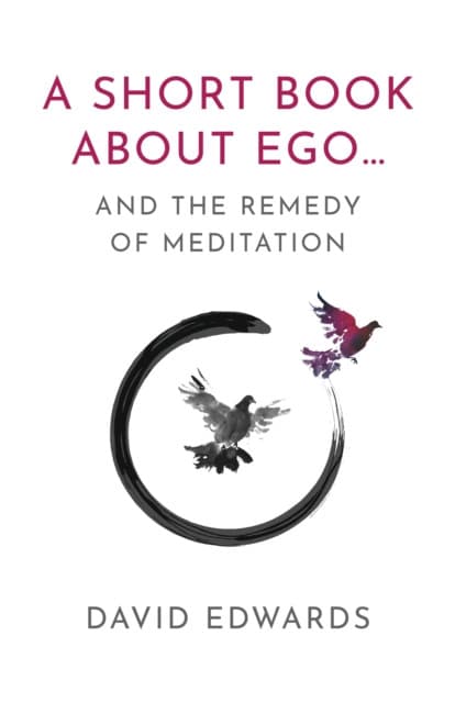 A Short Book About Ego... – and the Remedy of Meditation