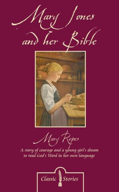 Mary Jones and her Bible av Mary Ropes