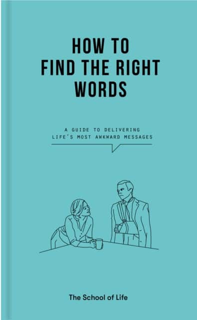 How to Find the Right Words av The School of Life