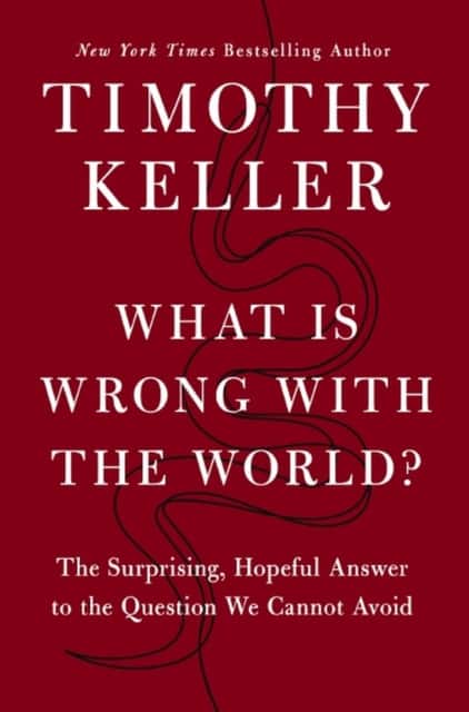 What is Wrong with the World? av Timothy Keller