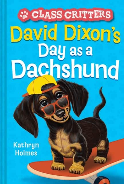 David Dixon’s Day as a Dachshund (Class Critters #2) av Kathryn Holmes