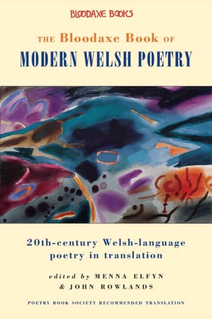 Bloodaxe Book of Modern Welsh Poetry, The - 20th-Century Welsh-Language Poetry in Translation av John Rowland
