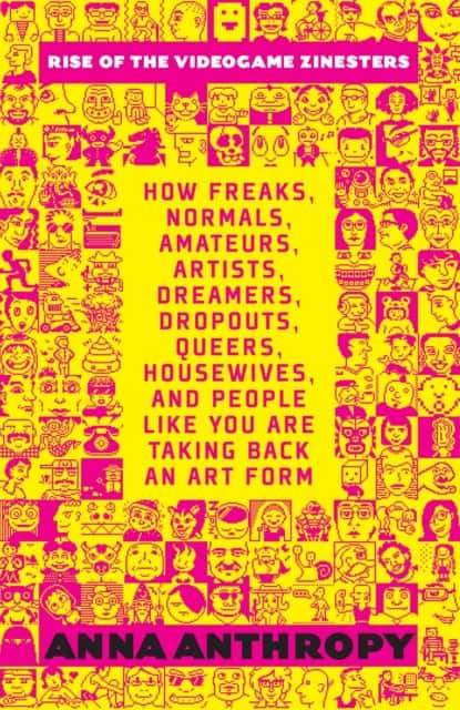 Rise of the Videogame Zinesters av Anna Anthropy