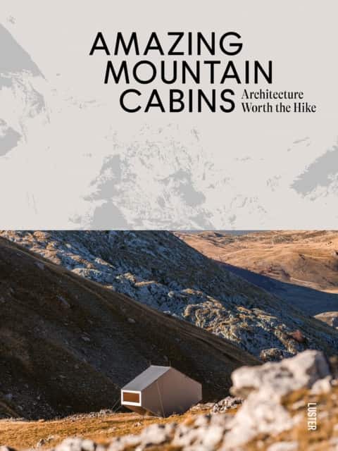 Amazing Mountain Cabins av Agata Toromanoff