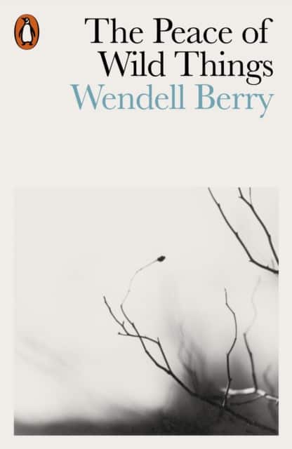 The Peace of Wild Things av Wendell Berry