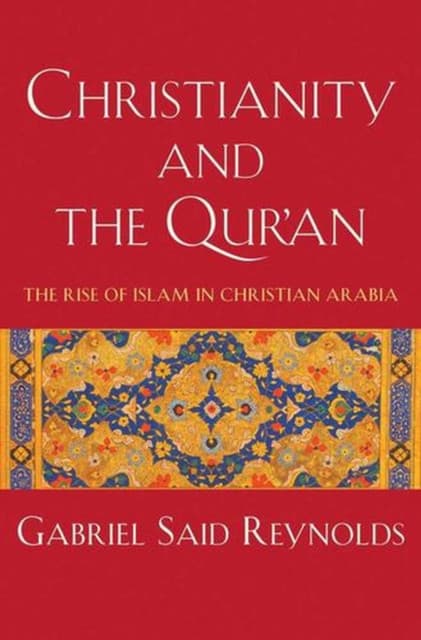 Christianity and the Qur`an – The Rise of Islam in Christian Arabia