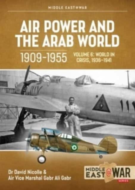 Air Power and the Arab World 1909-1955 av David Nicolle