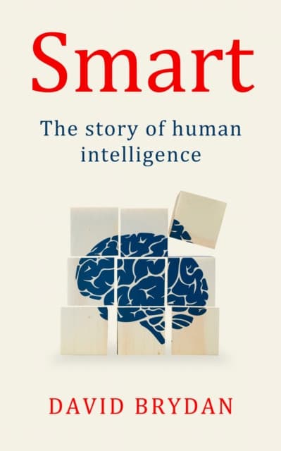 Smart: A History of Intelligence