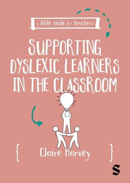 A Little Guide for Teachers: Supporting Dyslexic Learners in the Classroom av Claire Harvey