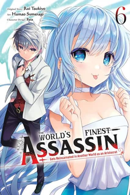 The World's Finest Assassin Gets Reincarnated in Another World as an Aristocrat, Vol. 6 (manga) av Hamao Sumeragi