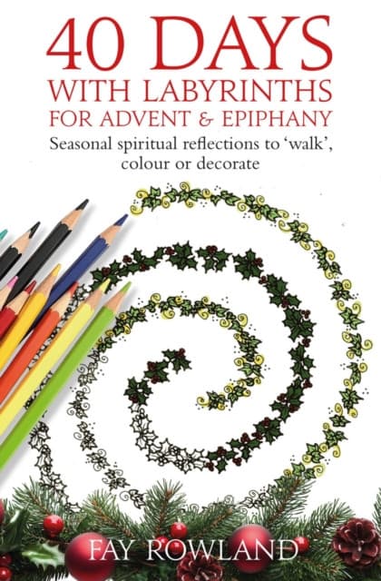 40 Days with Labyrinths for Advent and Epiphany