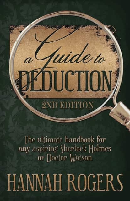 A Guide to Deduction - The ultimate handbook for any aspiring Sherlock Holmes or Doctor Watson av Hannah Rogers