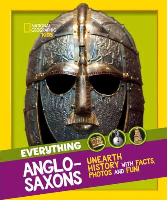 Everything: Anglo-Saxons av National Geographic Kids