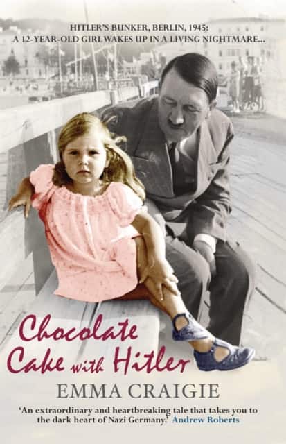 Chocolate Cake with Hitler: A Nazi Childhood av Emma Craigie