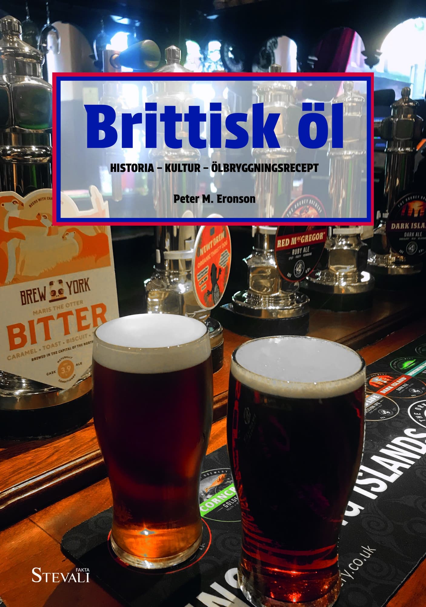Brittisk öl : historia, kultur & ölbryggningsrecept