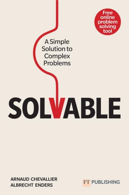 Solvable: A simple solution to complex problems av Arnaud Chevallier