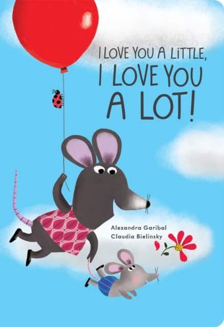 I Love You a Little, I Love You a Lot av Alexandra Garibal