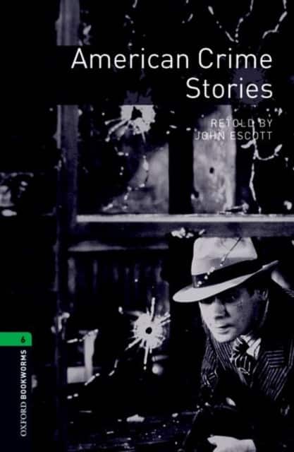 Oxford Bookworms Library: Level 6: American Crime Stories av John Escott