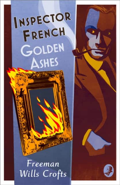 Inspector French: Golden Ashes av Freeman Wills Crofts