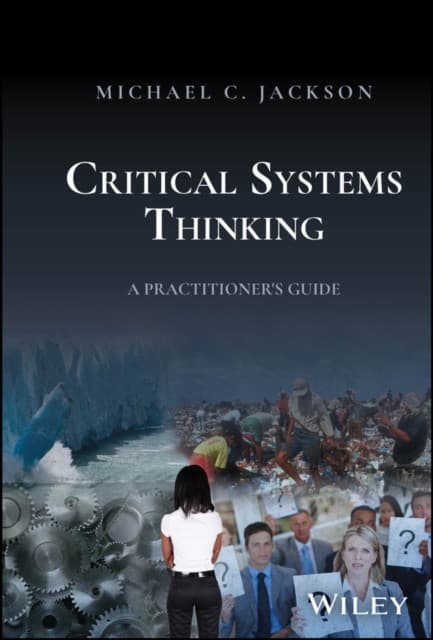 Critical Systems Thinking – A Practitioner′s Guide