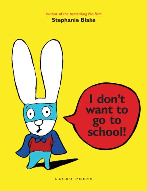 I Don't Want to Go to School! av Stephanie Blake