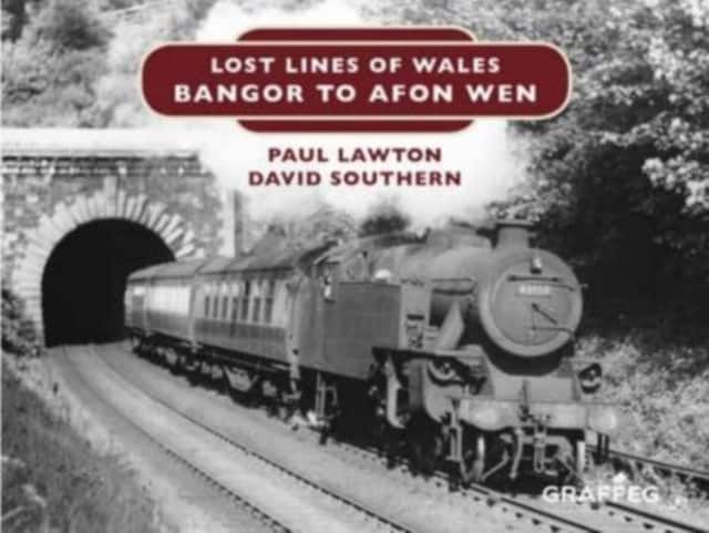 Lost Lines of Wales: Bangor to Afon Wen av Paul Lawton