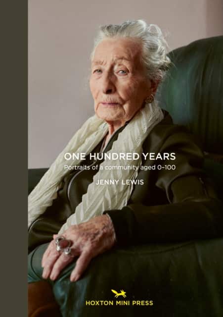 One Hundred Years: Portraits from ages 1-100 av Jenny Lewis