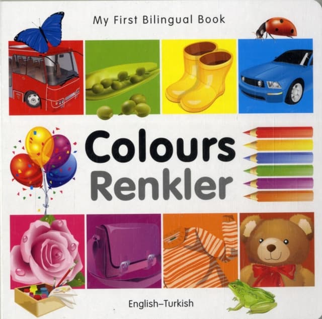 My First Bilingual Book–Colours (English–Turkish)