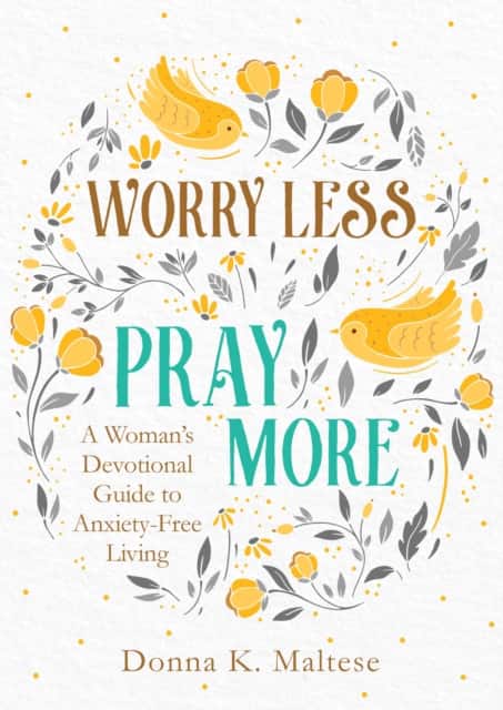 Worry Less, Pray More av Donna K. Maltese