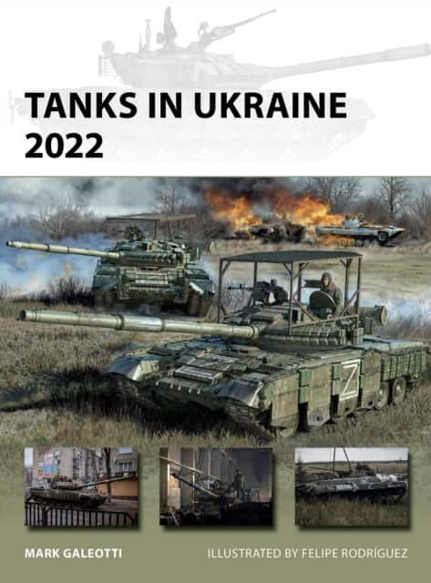 Tanks in Ukraine 2022 av Mark Galeotti