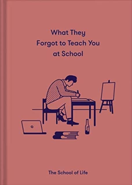 What They Forgot to Teach You at School av The School of Life