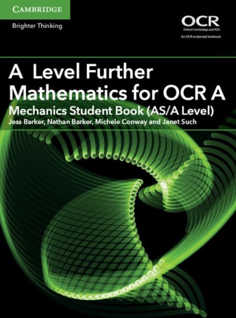 A Level Further Mathematics for Ocr Mechanics Student Book, As/A Level
