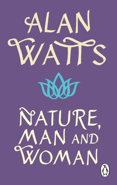 Nature, Man and Woman av Alan W. Watts