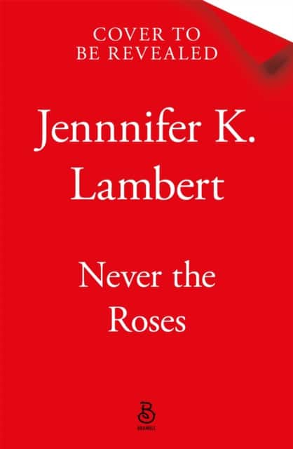 Never the Roses av Jennifer K. Lambert
