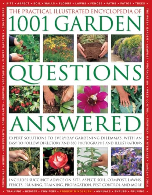 The Practical Illustrated Encyclopedia Of 1001 Garden Questions Answered av Andrew Mikolajski