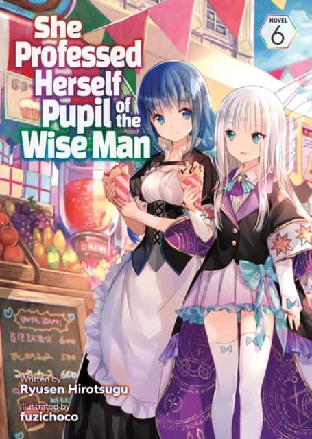 She Professed Herself Pupil of the Wise Man (Light Novel) Vol. 6 av Ryusen Hirotsugu