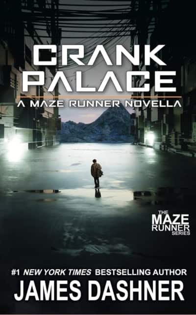 Crank Palace: A Maze Runner Novella av James Dashner