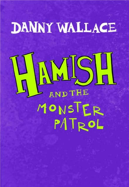 Hamish and the Monster Patrol av Danny Wallace
