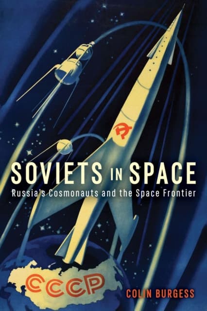 Soviets in Space – Russia′s Cosmonauts and the Space Frontier