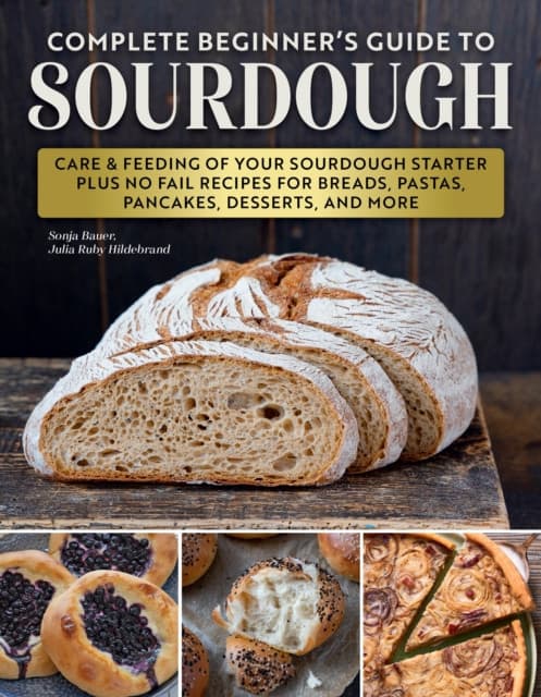 Artisan Sourdough: Bread and Beyond