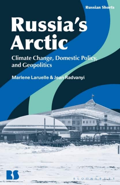 Russia’s Arctic av Professor Marlene Laruelle